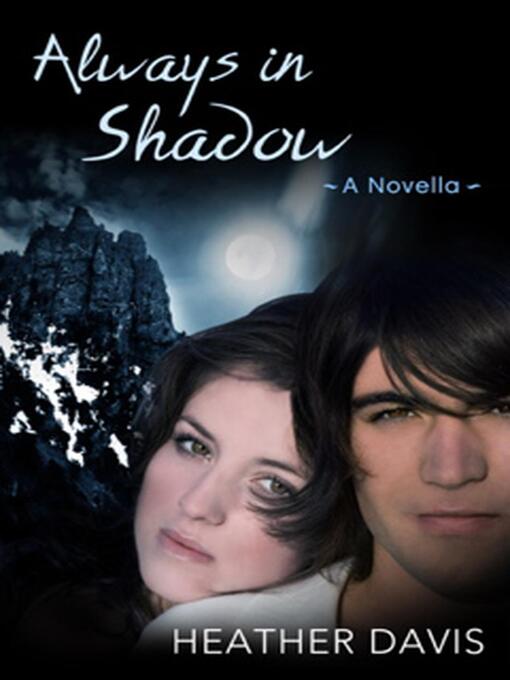 Title details for Always in Shadow by Heather Davis - Wait list